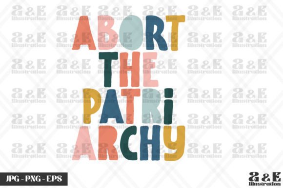 Download Pro Choice Abort the Patriarchy Womens - Choice Collection